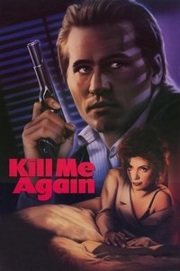 Download Kill Me Again (1989) Dual Audio {Hindi-English} Esubs BluRay 480p [310MB] || 720p [853MB] || 1080p [1.9GB]