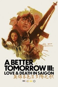 Download A Better Tomorrow III: Love and Death in Saigon (1989) {Chinese With Subtitles} BluRay 480p [380MB] || 720p [1.14GB] || 1080p [2.12GB]