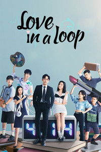 Download Love in a Loop (Season 1) Dual Audio (Hindi-Chinese) Esub Web-Dl 480p [130MB] || 720p [500MB] || 1080p [900MB]